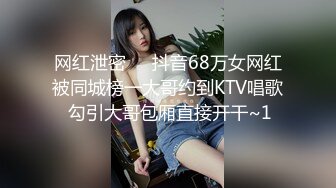 偷拍良家妇女的私密生活，私密保健会所【SPA养生之道】荡妇一直装逼 手指刚插进去就开始浪叫了