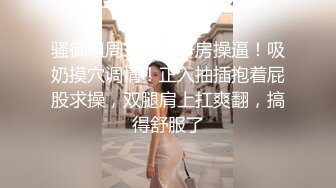 姿色挺不错的少妇,被操一会就要去尿尿,不给去就哭肚子疼