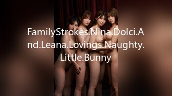 FamilyStrokes.Nina.Dolci.And.Leana.Lovings.Naughty.Little.Bunny