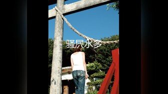 双女神来袭【挖挖小土豆】18岁校花~被深喉狂插~无套啪啪~爆菊猛操【24V】 (8)